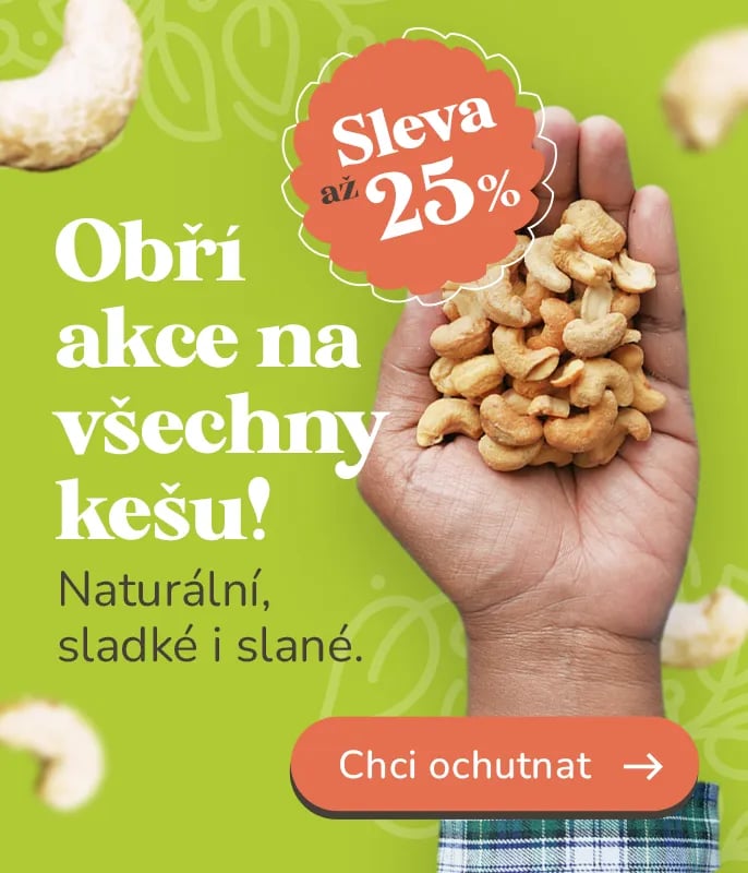 Slevy na všechny kešu!