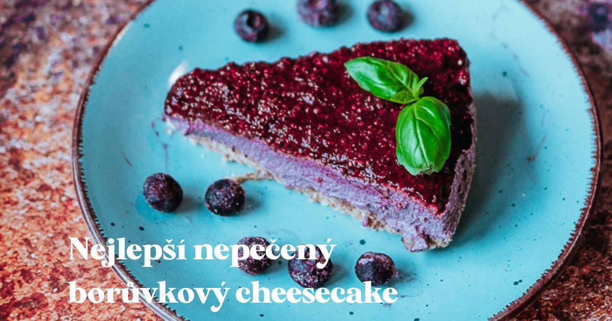 Recept na nejlepší nepečený cheesecake s borůvkami (raw) | Ochutnej Ořech
