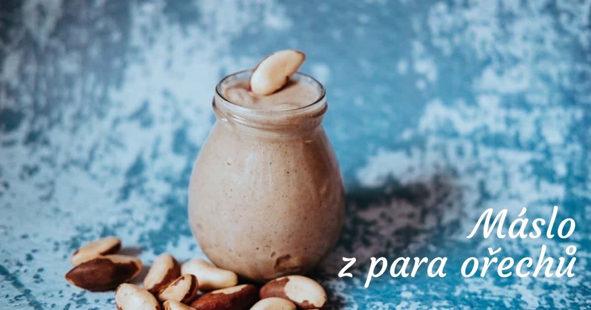 Recept na luxusní máslo z para ořechů | Ochutnej Ořech