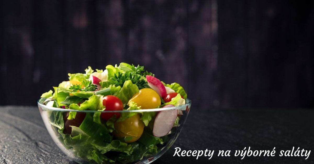 Hubněte s radostí: 6 tipů na skvělé saláty