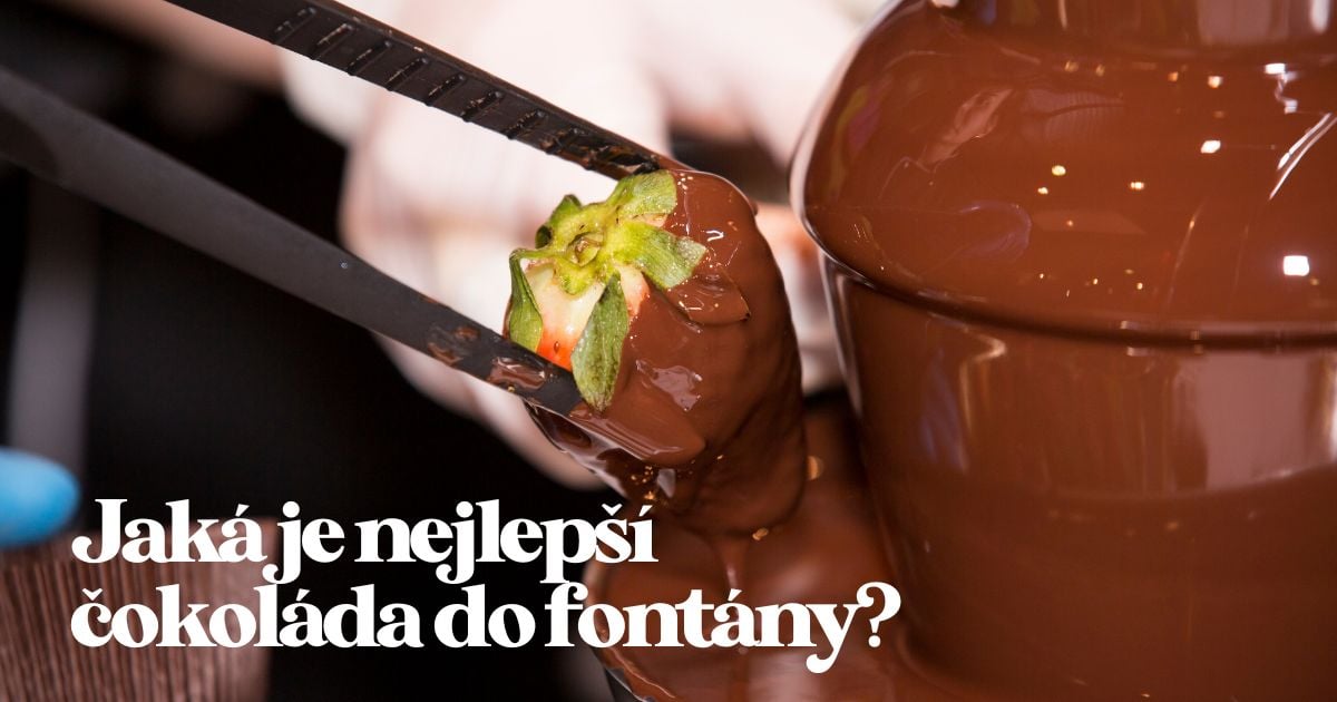 Jaká je nejlepší čokoláda do fontány? | Ochutnej Ořech