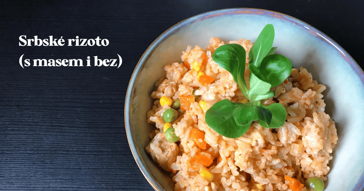 Recept: Jednoduché srbské rizoto (s masem i bez)