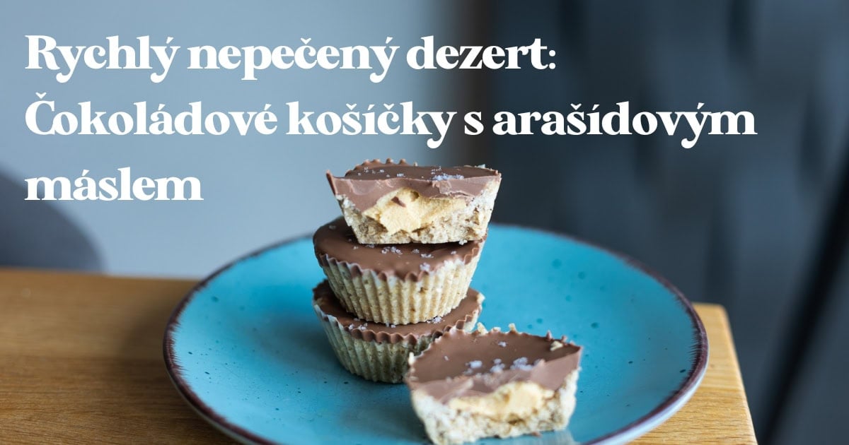 Rychlý nepečený dezert: Čokoládové košíčky s arašídovým máslem