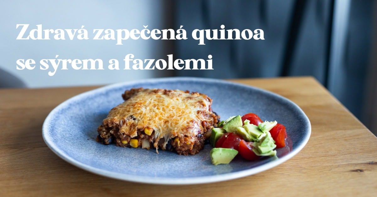 Zdravá zapečená quinoa se sýrem a fazolemi