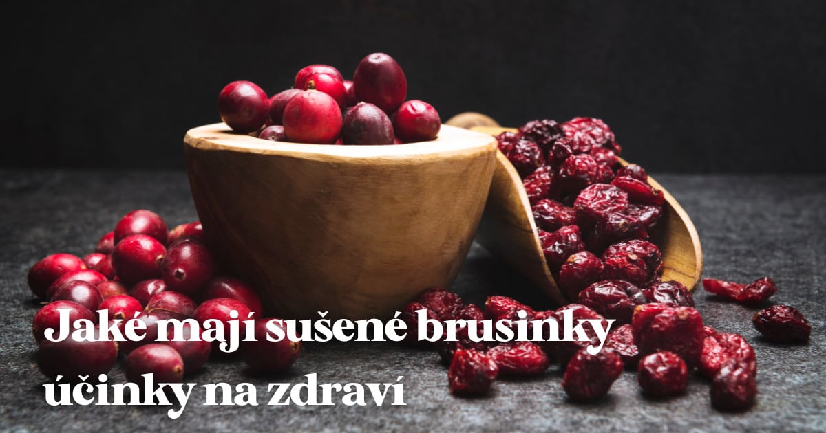 Jaké mají sušené brusinky účinky na zdraví a proč je jíst