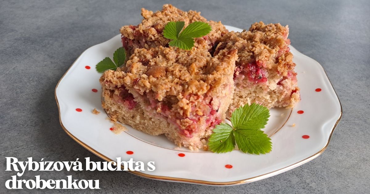 Recept: Rybízová buchta s drobenkou